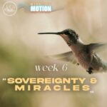 Sunday Service | Miracles in Motion: Living in God’s Wonder - Week 6: God's Sovereignty and Miracles