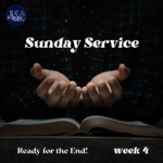 Sunday Service | Ready for the End - Week 4: Faithful Stewardship Until He Comes